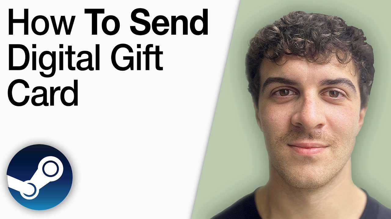 How To Send Steam Digital Gift Card [2025 Full Guide]