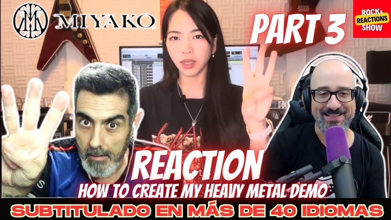 MIYAKO Reaction -  How to create my heavy metal demo Part 3 | Reacción |  反応 | Rock and Reactions