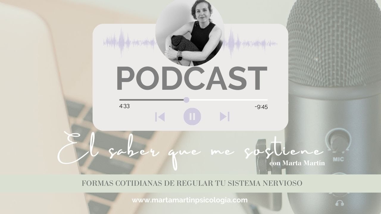 Formas cotidianas de regular tu sistema nervioso | El saber que me sostiene – Marta Martín