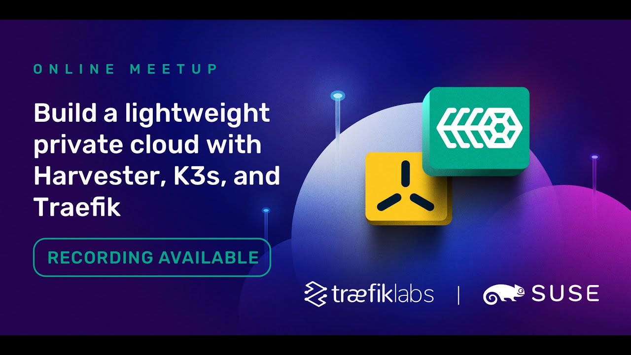 Build a Lightweight Private Cloud with Harvester, K3s, and Traefik //  Traefik Labs