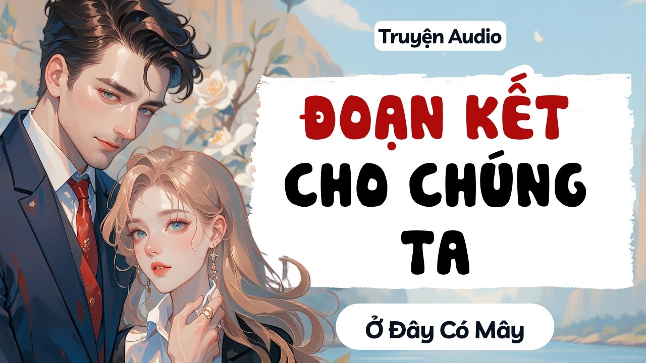 Đoạn kết cho chúng ta | Ở Đây Có Mây