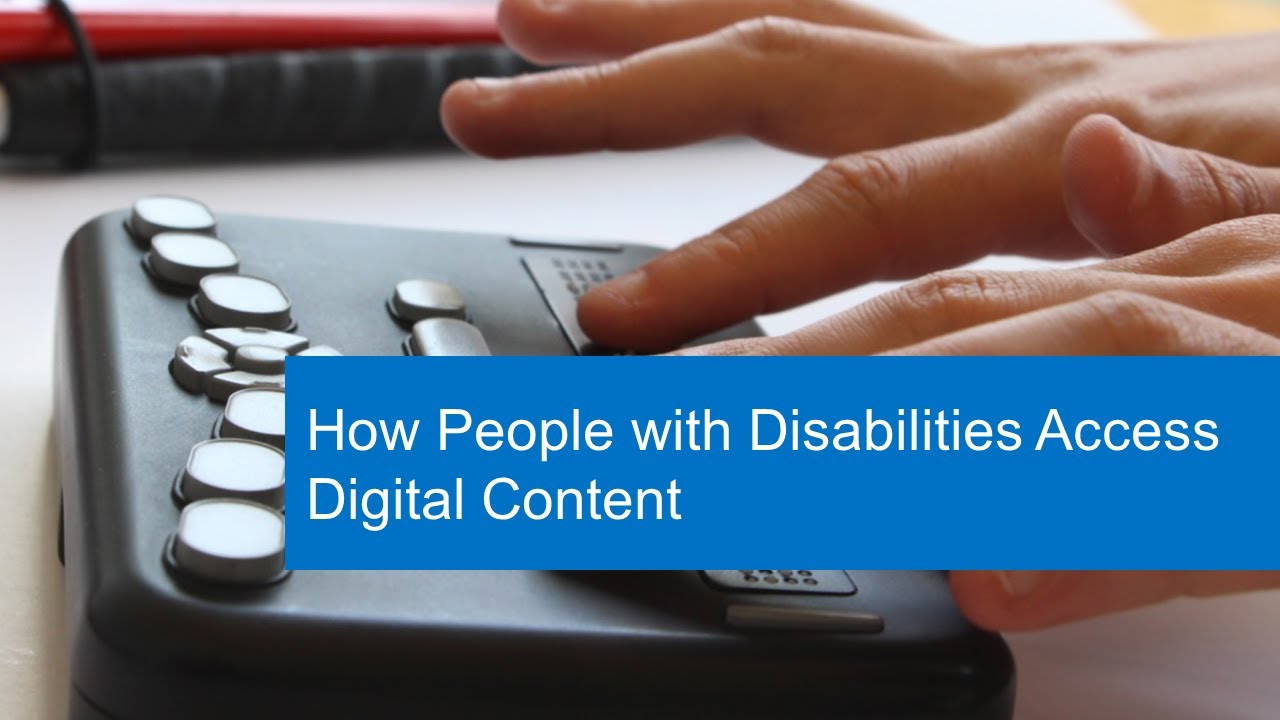 How People with Disabilities Access Digital Content