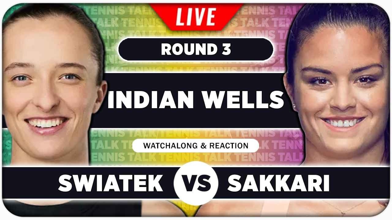 SWIATEK vs SAKKARI • WTA Indian Wells 2026 • LIVE Tennis Watchalong