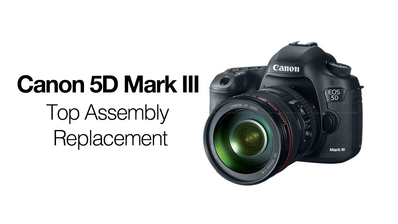 Canon 5D Mark III Disassembly Top Assembly Piece