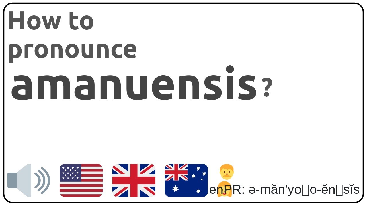 How to pronounce amanuensis in english?