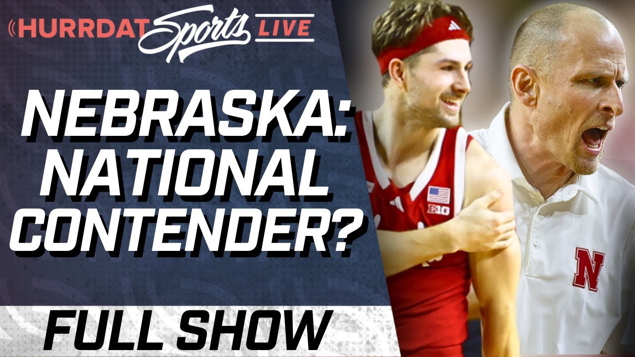 Proof of Nebraska Basketball's National Contention | Hurrdat Sports Live | Wednesday, Jan. 28, 2026