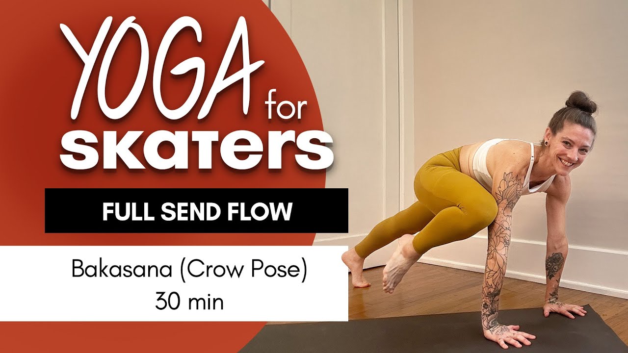 Full Send Flow: Bakasana (Crow Pose) | Yoga For Skaters | 20 min
