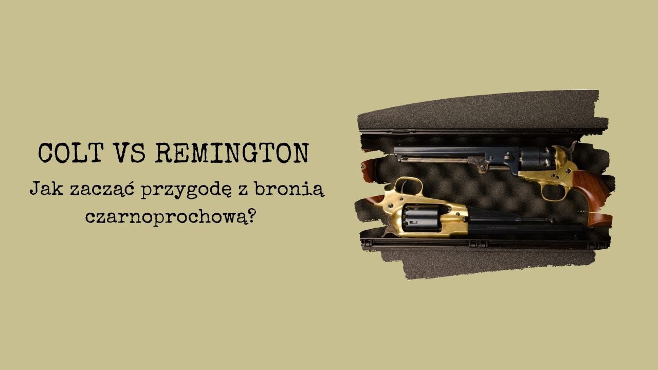Jak zacząć przygodę z bronią czarnoprochową? Czyli Remington vs Colt