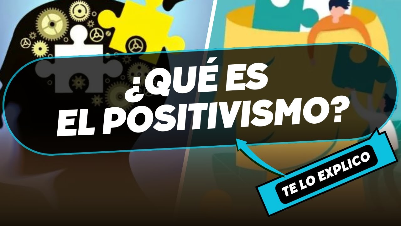 ¿Qué es el Positivismo? Explicación Facil y Completa