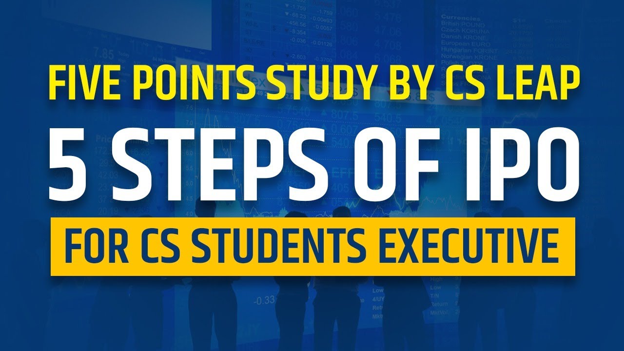 5 Steps of IPO for CS Students Executive | CS Leap