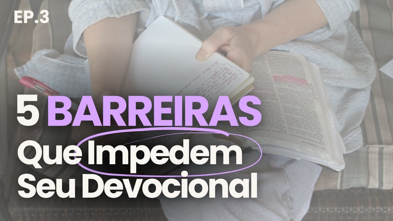 Por Que Você Não Consegue Manter Seu Devocional? 5 Motivos Reais