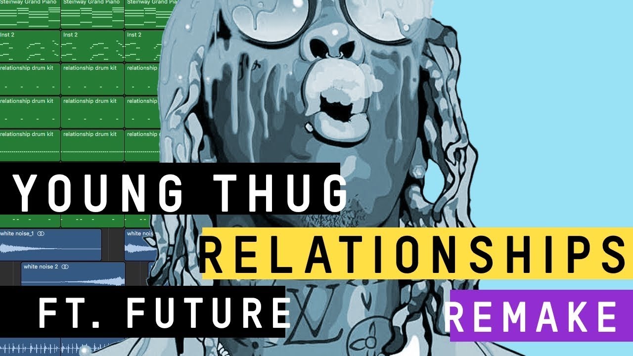 Making a Beat: Young Thug — Relationship при участии Future (ремейк)