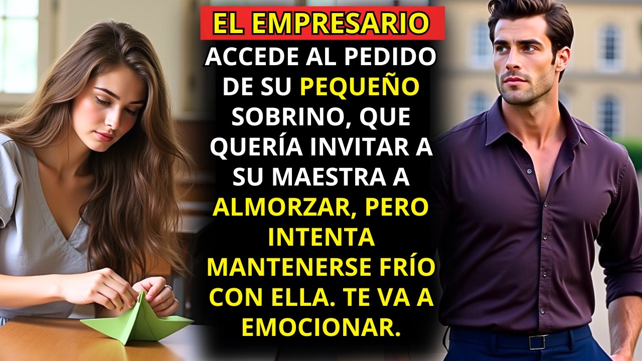 ÉL CUIDABA DE SU SOBRINO HUÉRFANO DE MADRE... Y TERMINÓ NECESITANDO A LA DULCE MAESTRA.