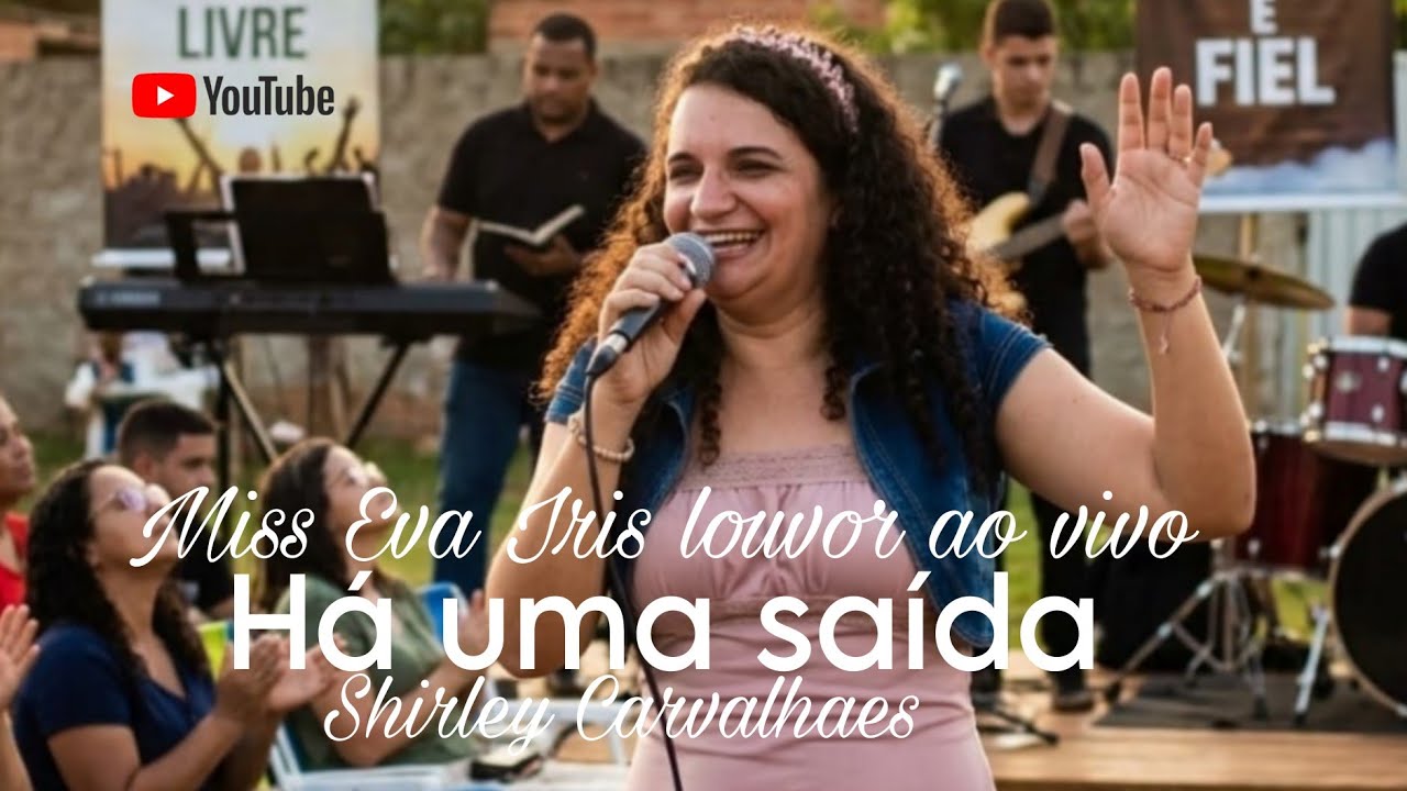 HÁ UMA SAÍDA cover Eva Iris Carvalho louvor Shirley Carvalhaes culto na praça ao vivo 