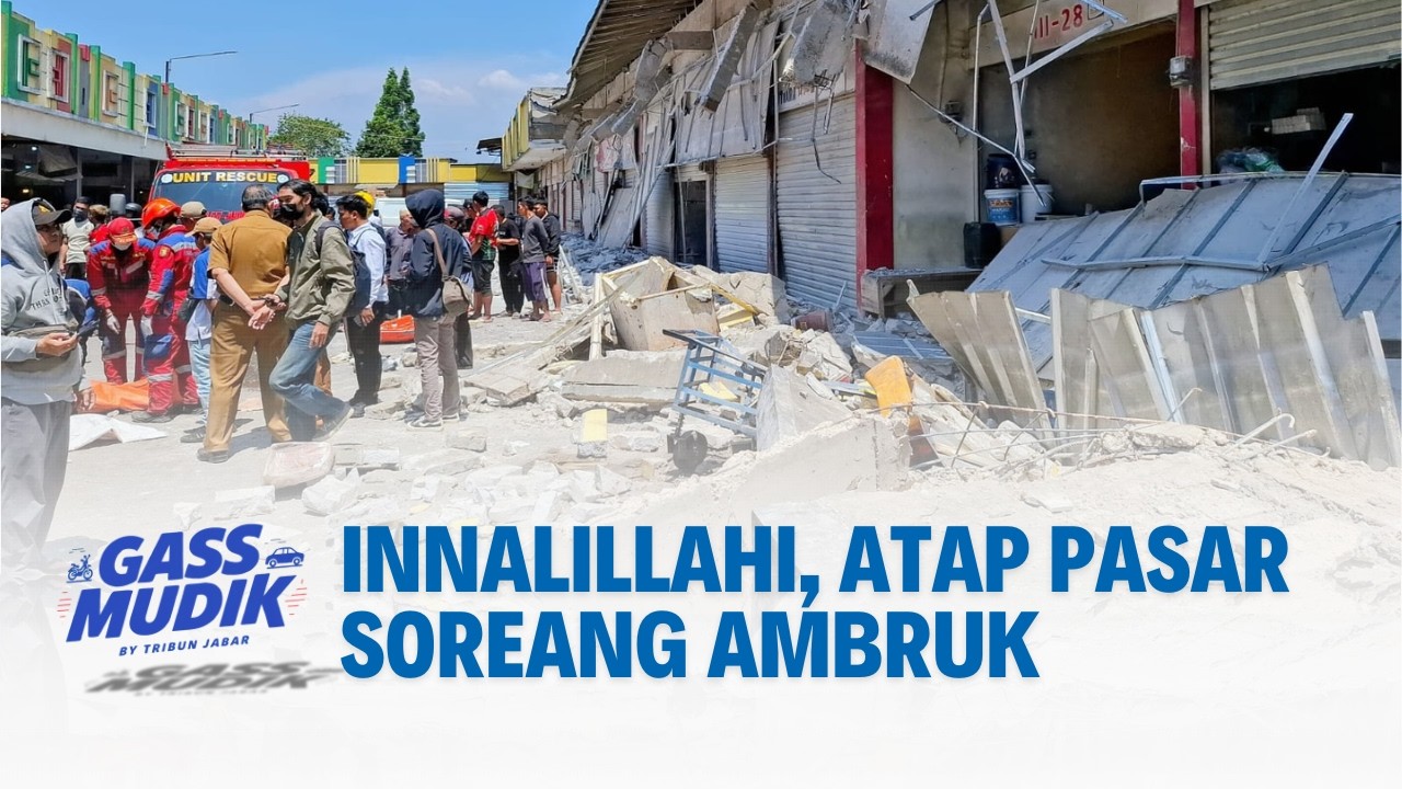 Innalillahi, H-5 Lebaran Kanopi Pasar Sehat Soreang Ambruk, 1 Orang Meninggal Dunia | GASS MUDIK