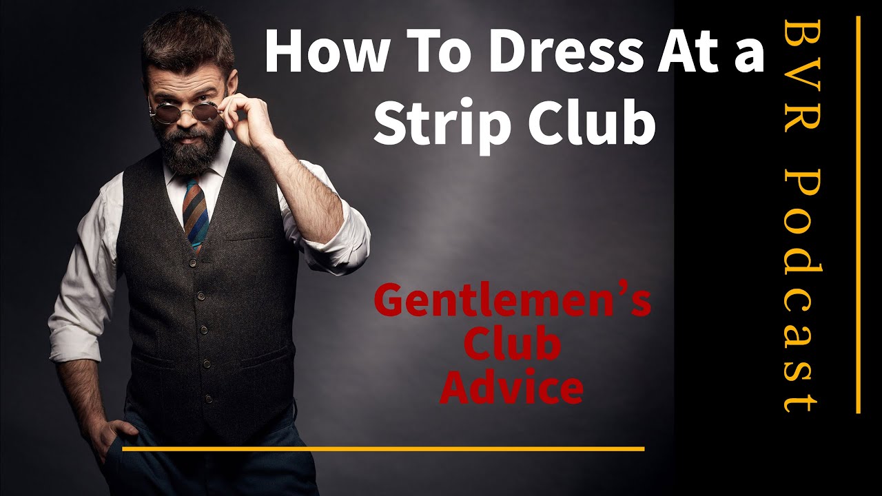 What Should You Wear To A Strip Club | Men