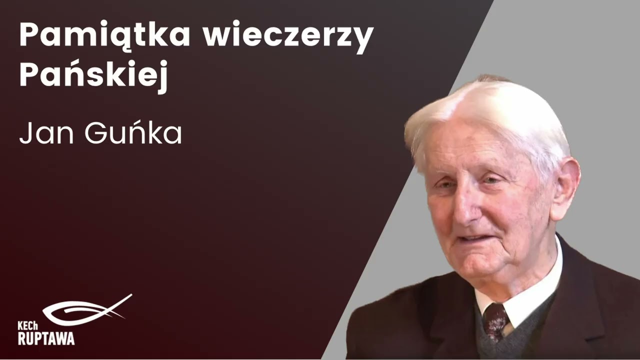 Pamiątka wieczerzy Pańskiej - Jan Guńka - KECh Ruptawa