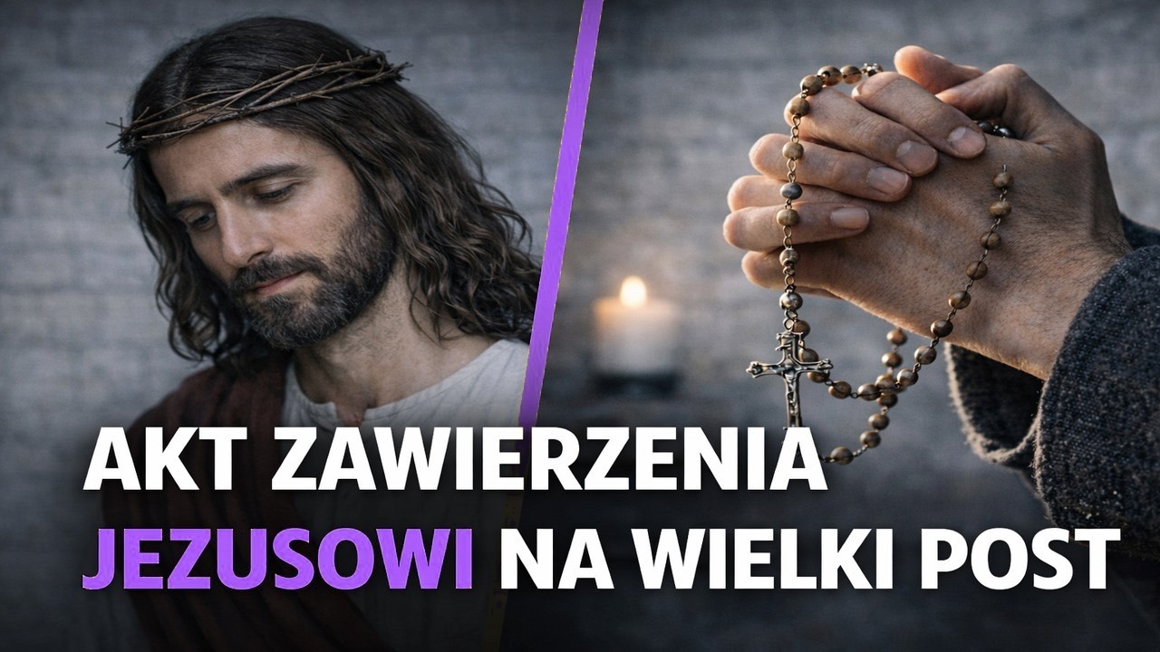 AKT ZAWIERZENIA JEZUSOWI NA WIELKI POST