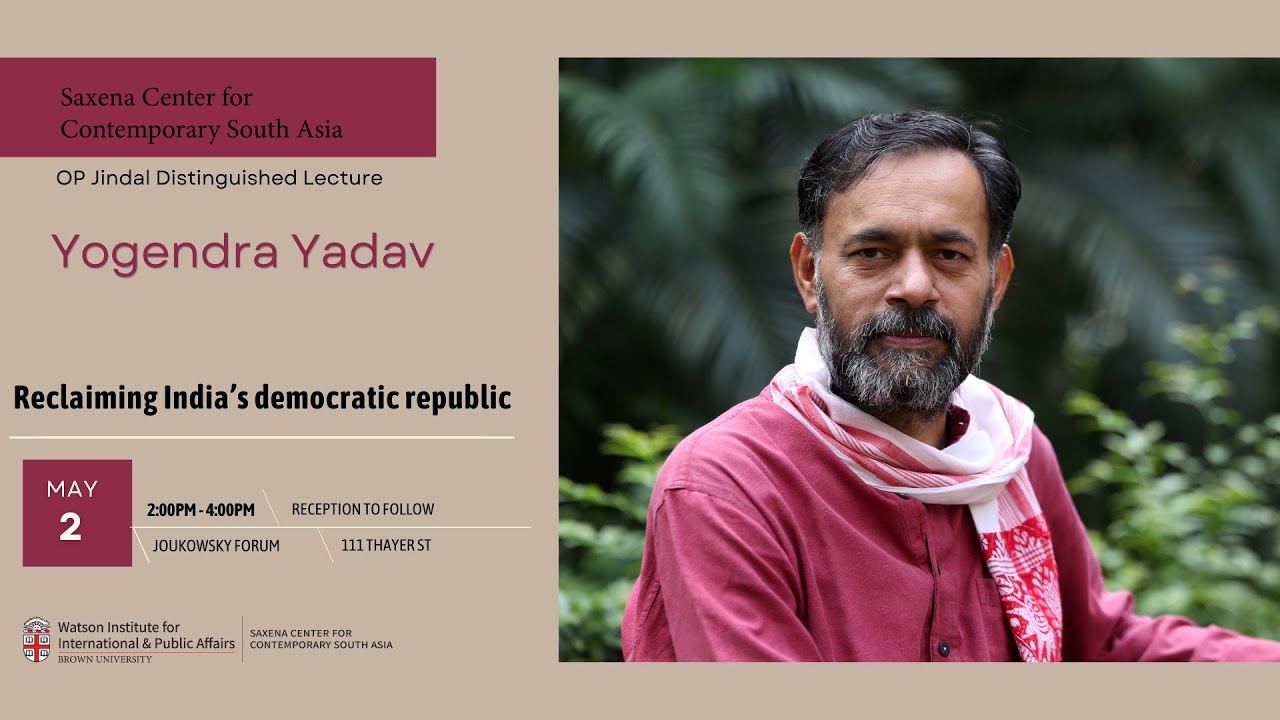 Yogendra Yadav — Reclaiming India’s democratic republic
