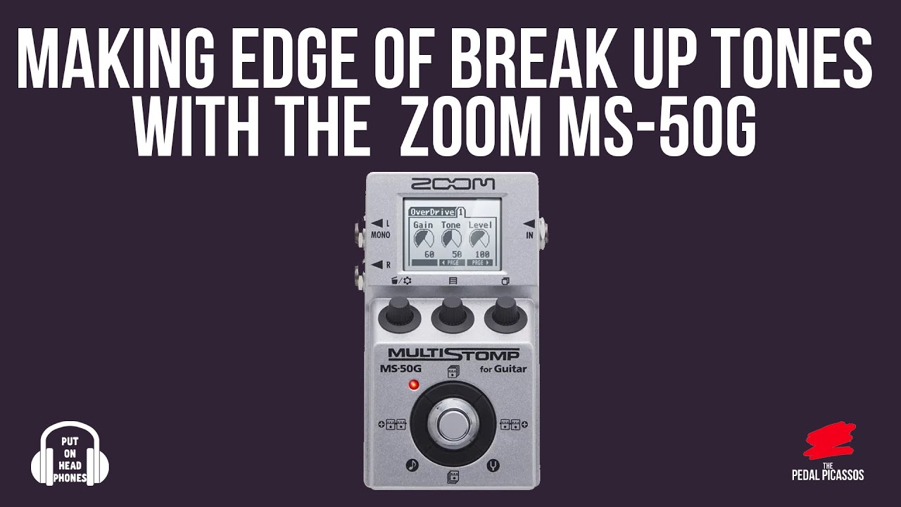 Edge of break up tones for the ZOOM MS-50G