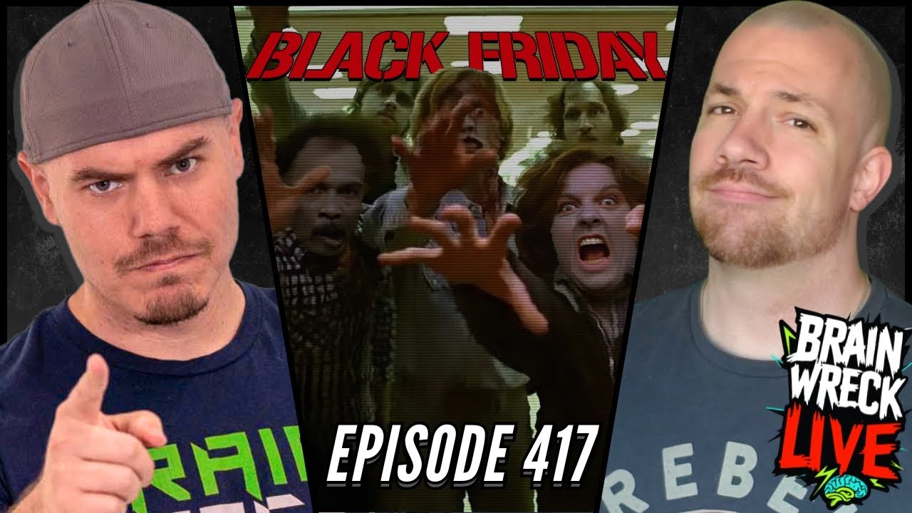 Dawn of the Black Friday Deals | Brain Wreck: LIVE - Ep. 417