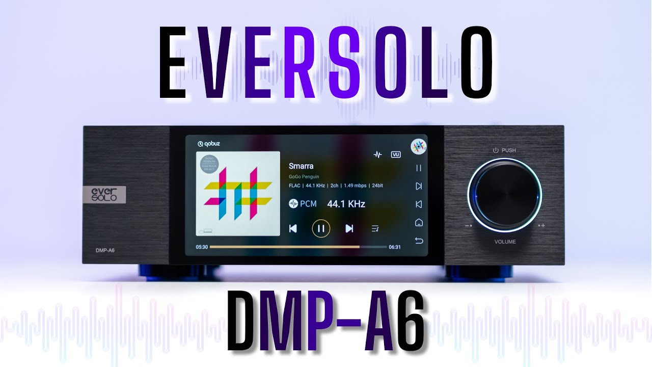 Обзор EverSolo DMP-A6 — многофункциональный и невероятно захватывающий