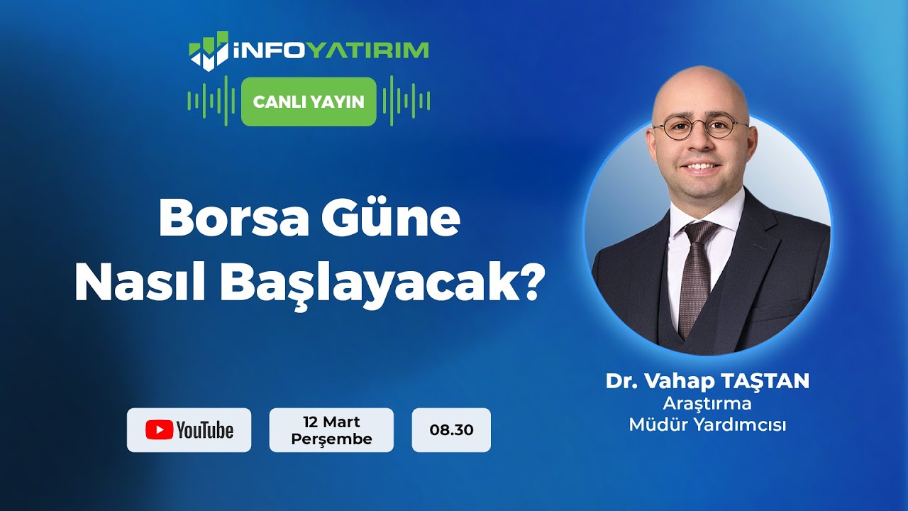 #CANLI Borsa Güne Nasıl Başlayacak? I Dr. Vahap Taştan Yorumluyor I İnfo Yatırım