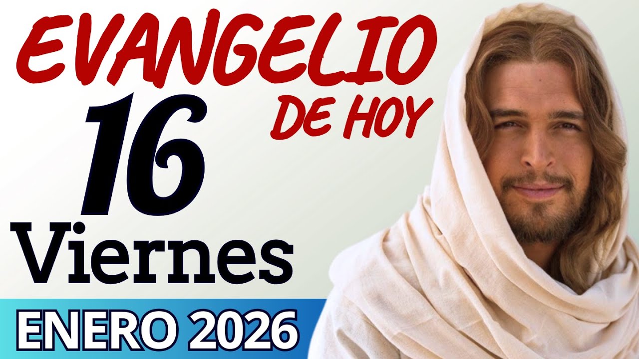 Evangelio del día de Hoy Viernes 16 de Enero de 2026 |LECTURA Y REFLEXIÒN