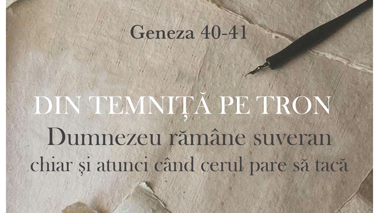 Din temniță pe tron | Geneza 40-41| Iosif Marica