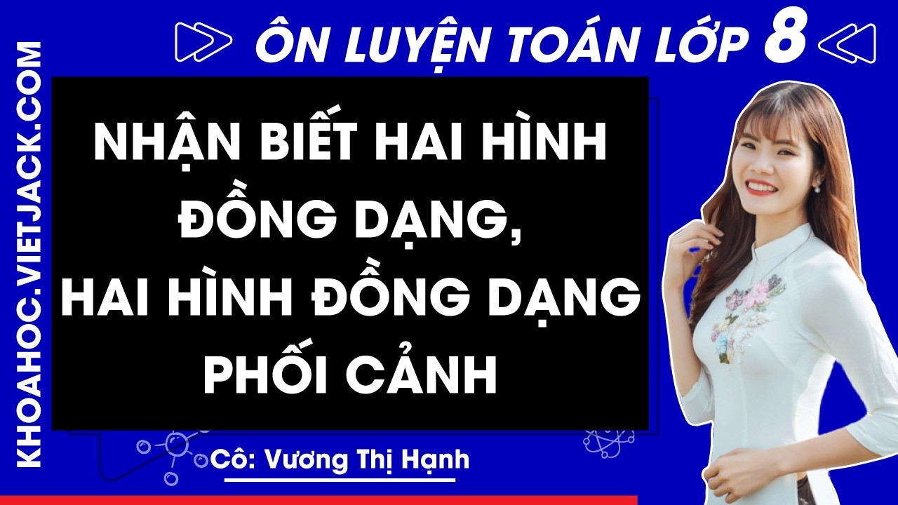 Nhận biết hai hình đồng dạng, hai hình đồng dạng phối cảnh | Toán lớp 8 - Chương trình mới