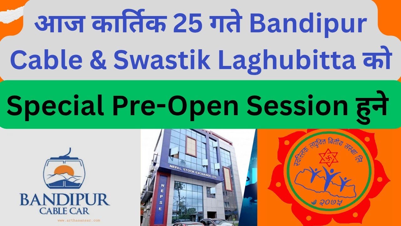Bandipur Cable & Swastik Laghubitta Special Pre-Open Session Today Kartik 25