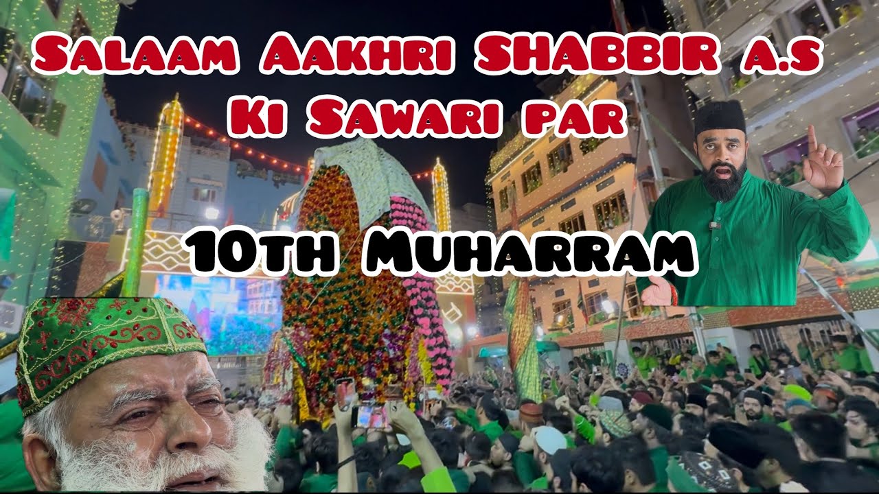Muharram 2025 Aakhri Sawari Taaziya Imam Hussain a.s Khwaja Gharib Nawaz r.a  Ajmer sharif