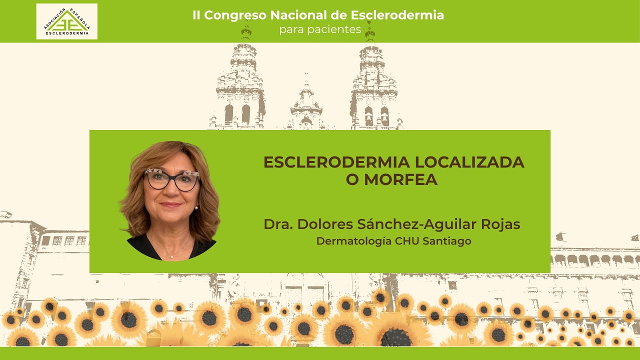Esclerodermia Localizada o Morfea - II Congreso Nacional de Esclerodermia para Pacientes.