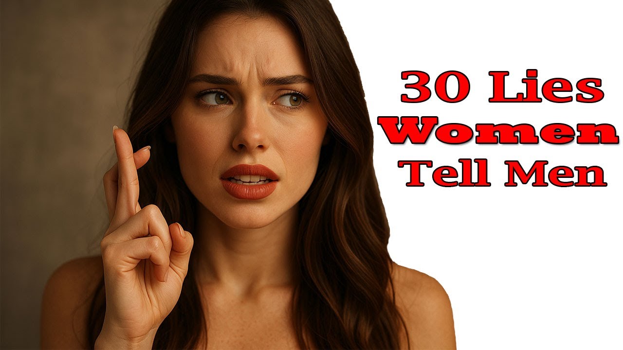 30 Lies Women Tell Men (And What They REALLY Mean) - Pathological Liar