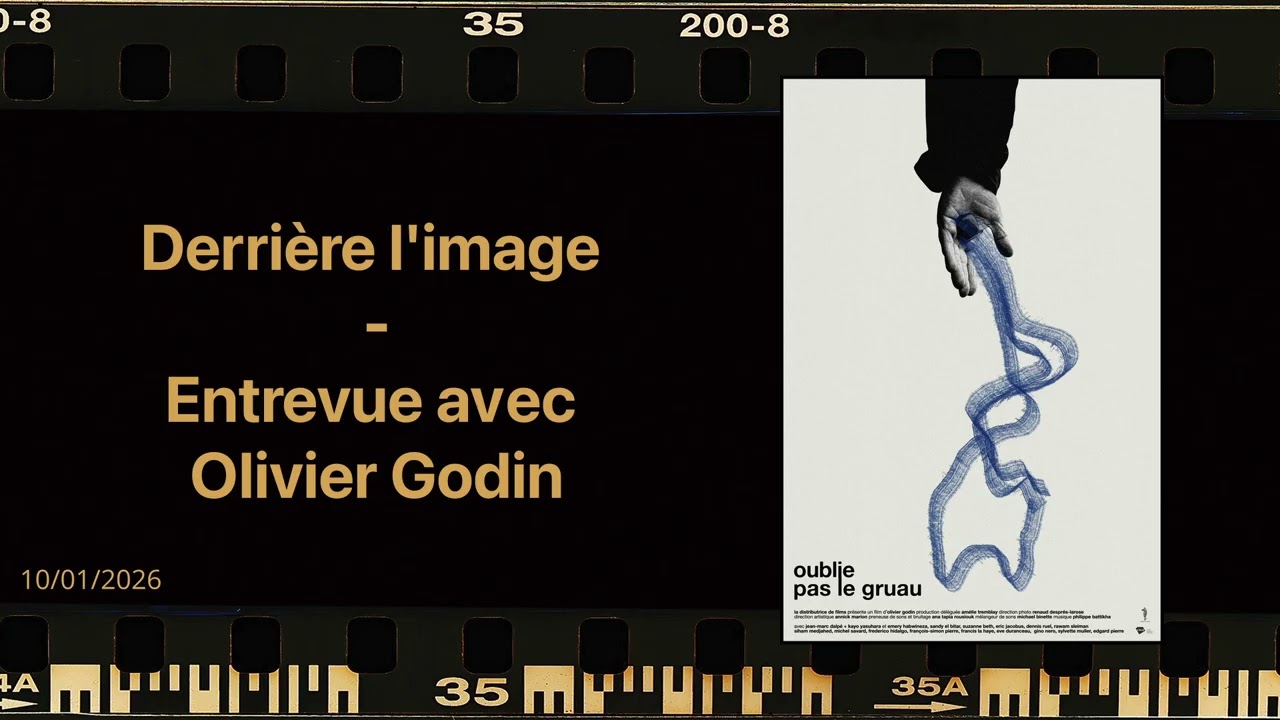Entrevue avec Olivier Godin [Oublie pas le Gruau (2026)]