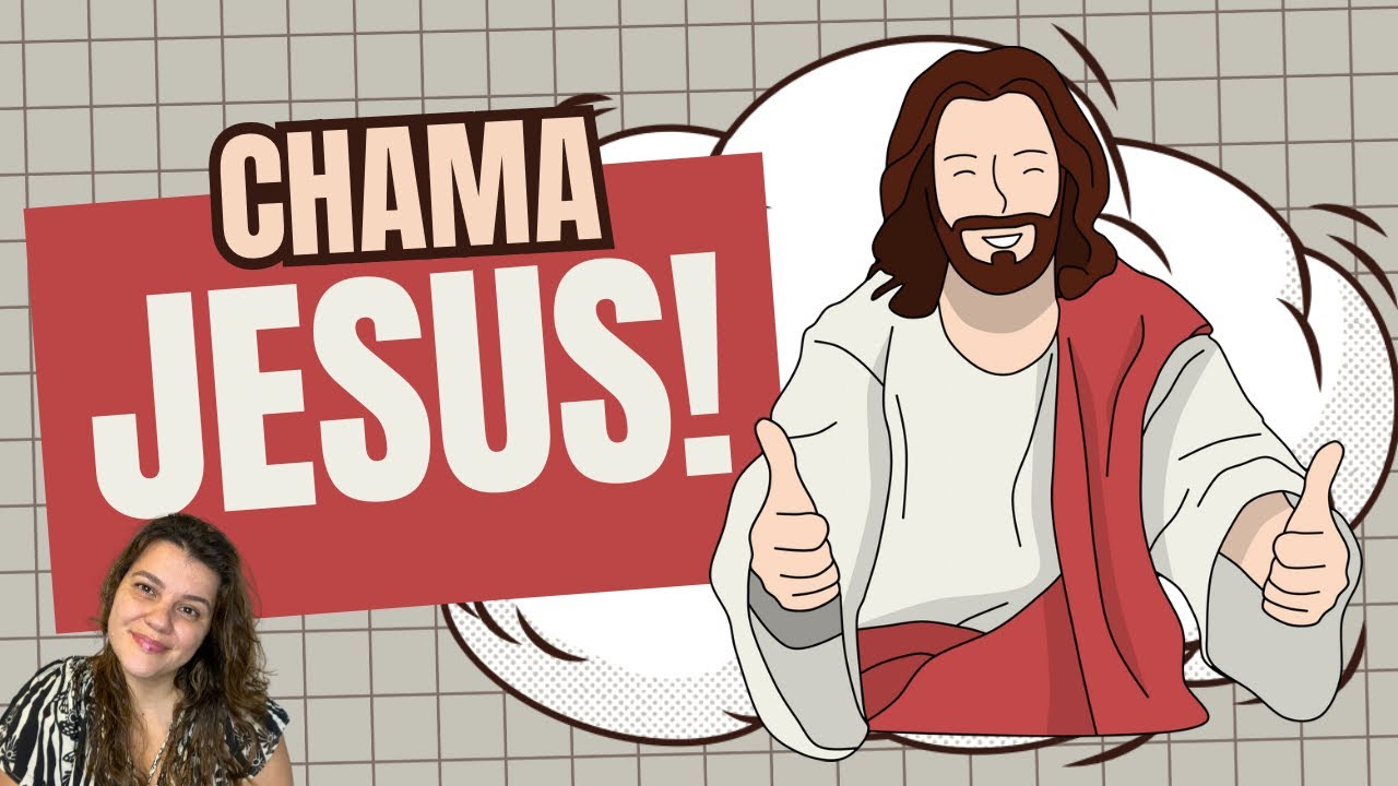 Mas você chama Jesus toda hora?
