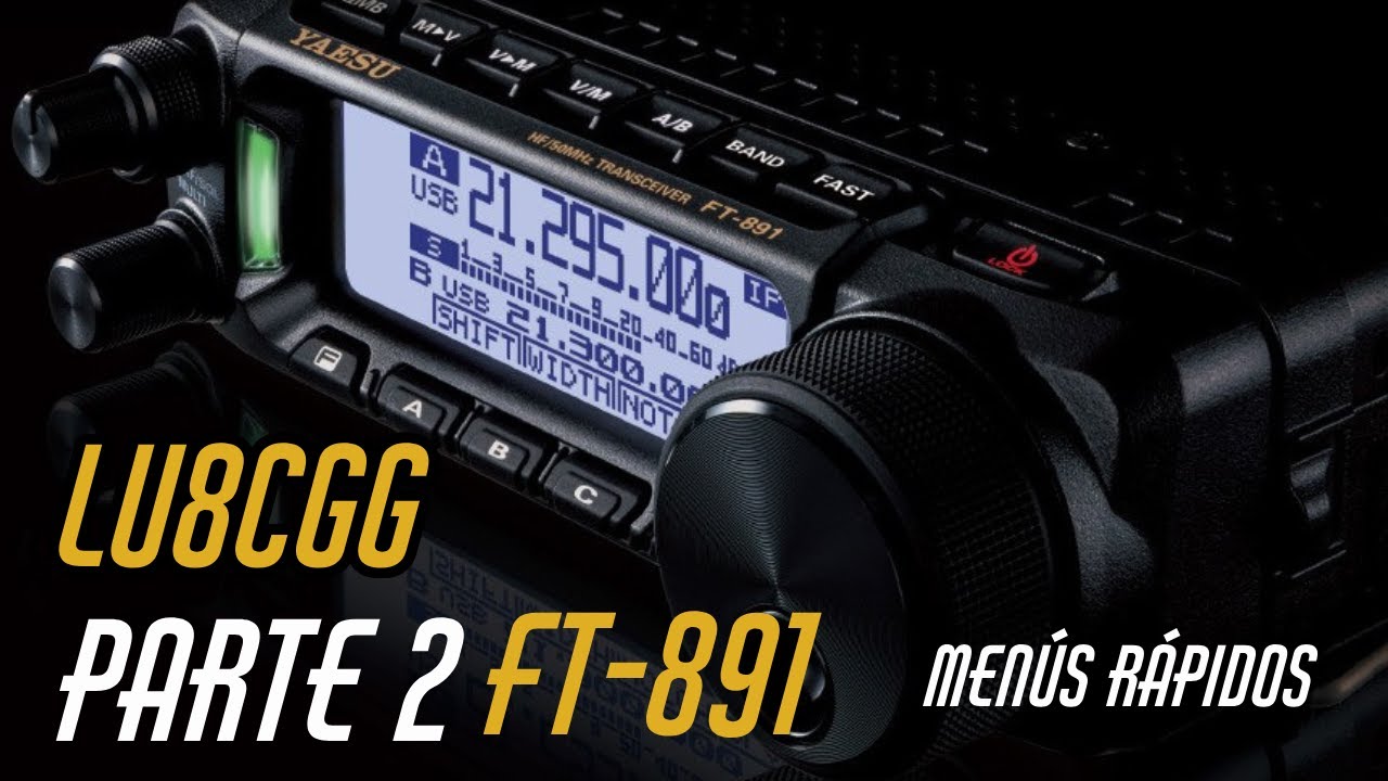 Yaesu FT-891 Parte 2 - Descripción menús rápidos del equipo.