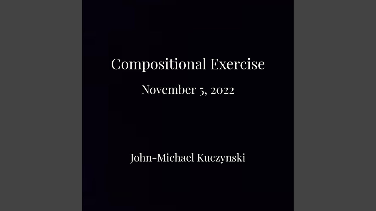 Compositional Exercise November 5 2022