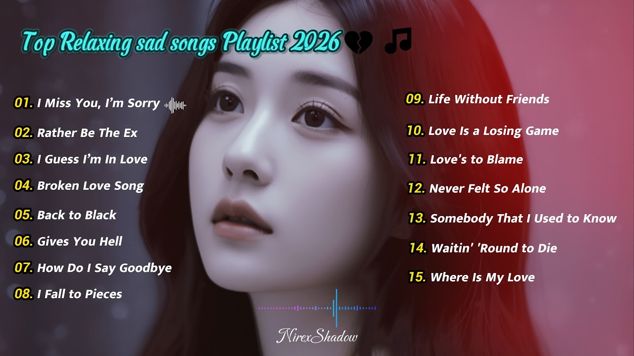 Best Sad Songs 2026 | Relaxing Nonstop Heartbreak Playlist | Beautiful Love Music