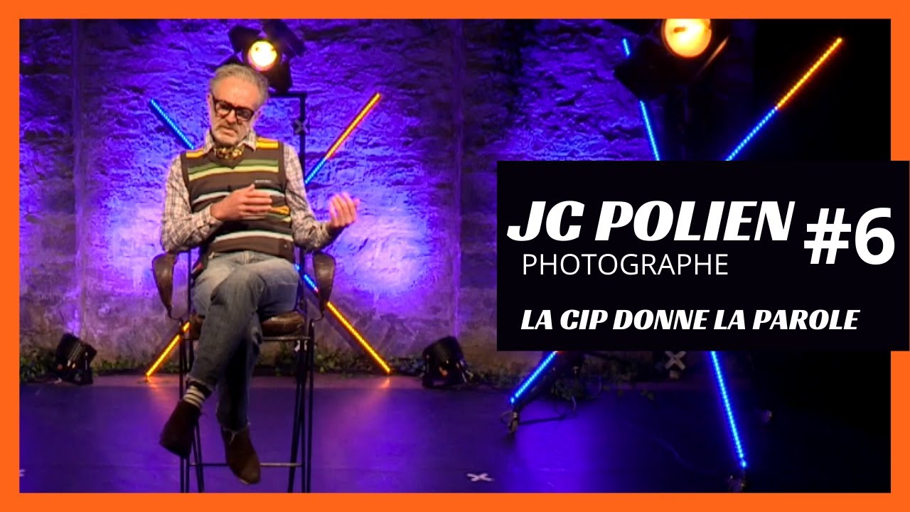 La CIP donne la parole #6 JC POLIEN - Photographe