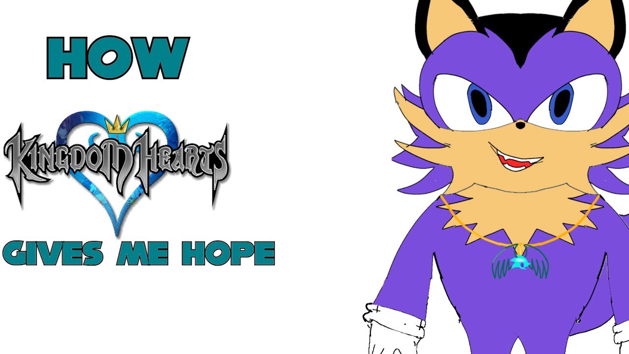 Kingdom Hearts Gives me Hope (TheGamingTrouge)