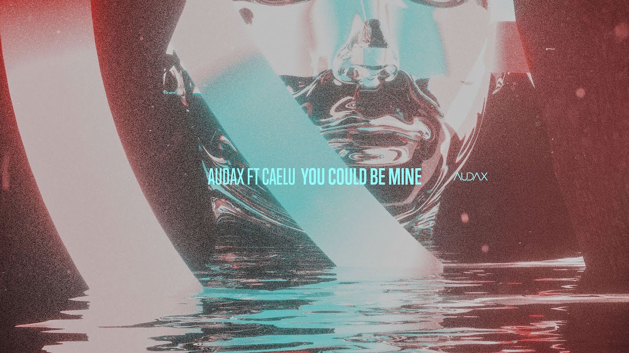 Audax Music feat feat Caelu | You Could Be Mine (Official Video)