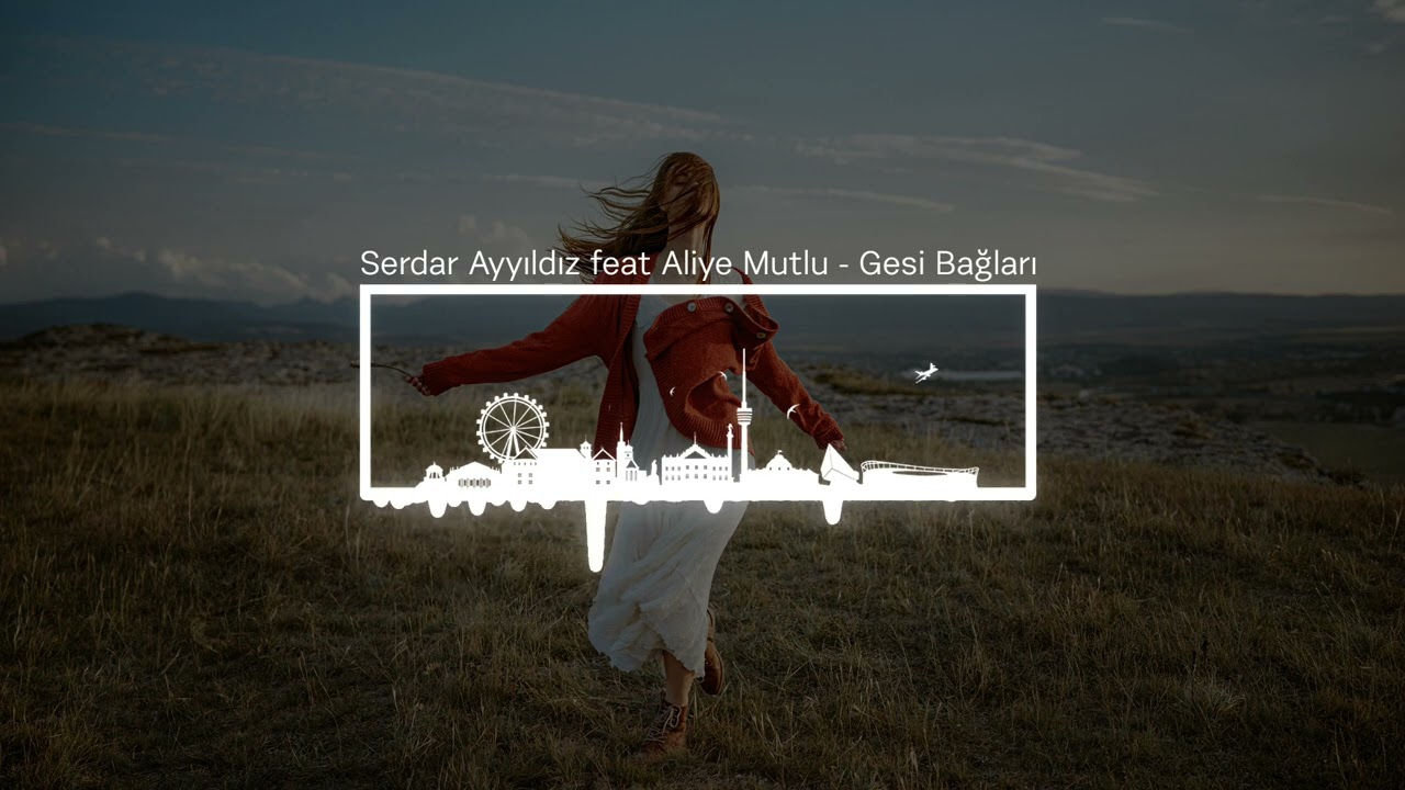 Serdar Ayyıldız feat Aliye Mutlu - Gesi Bağları