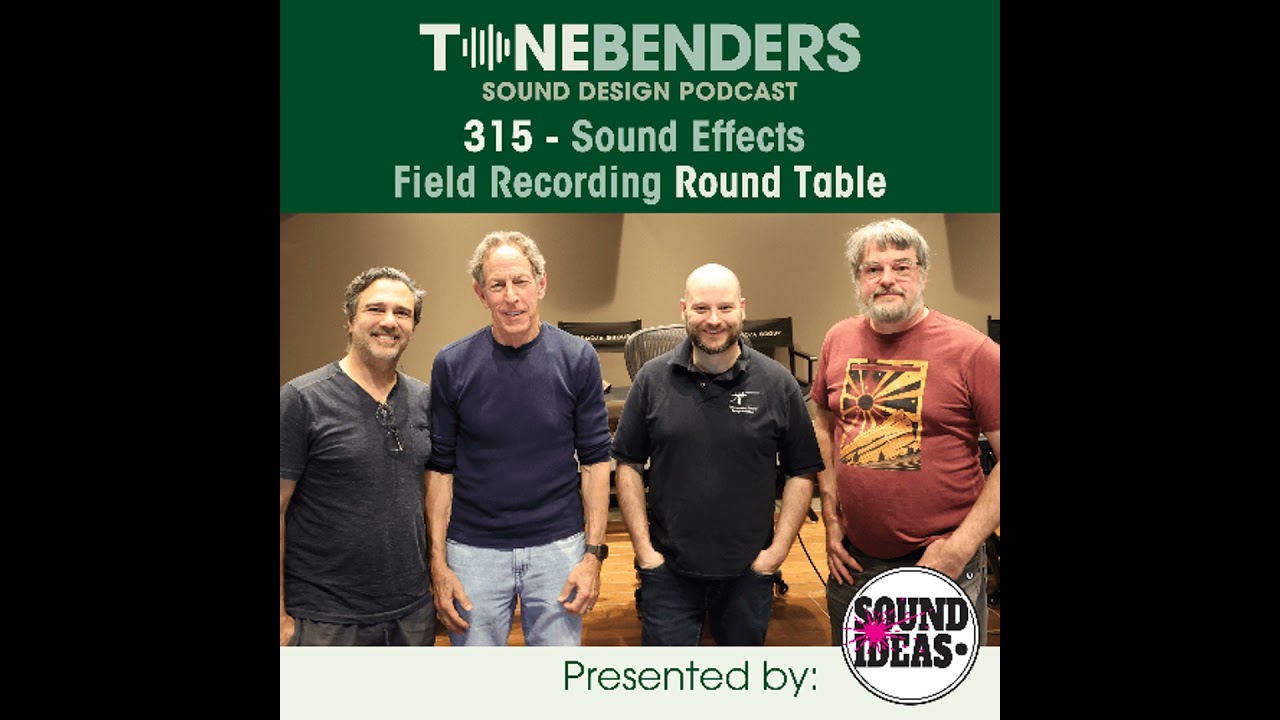 315 - Sound Effects Field Recording Round Table