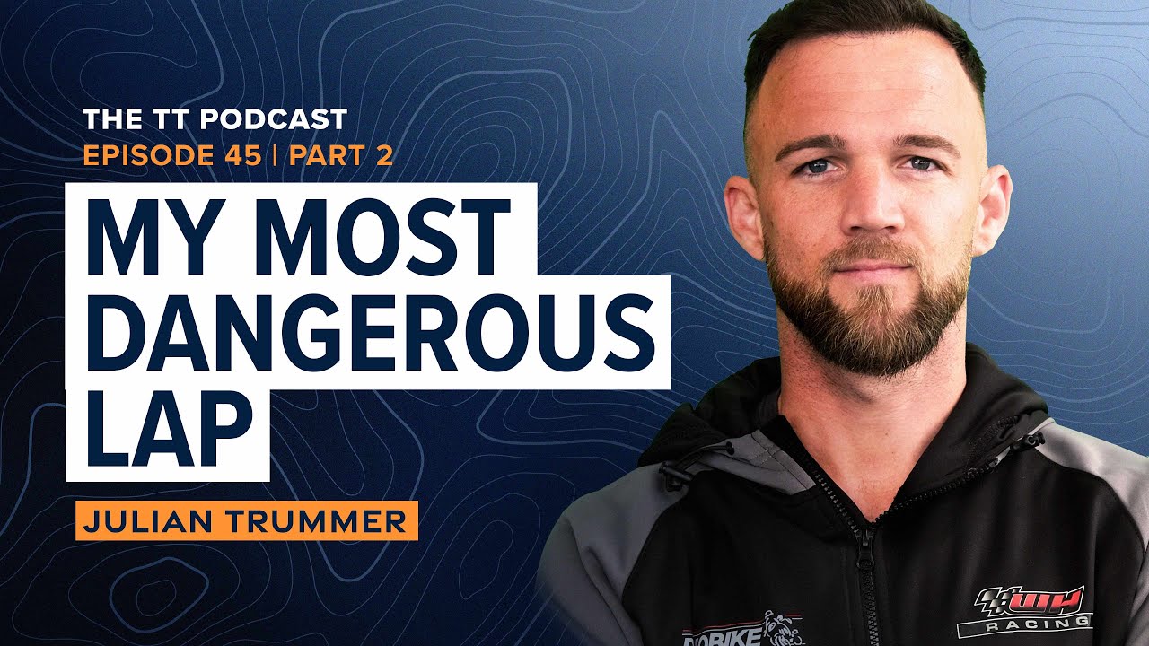 Julian Trummer: My Most Dangerous Lap | The TT Podcast - E45.2