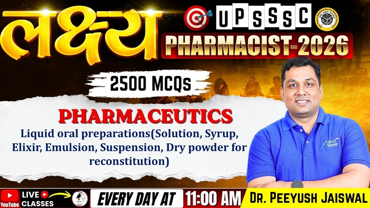 लक्ष्य- L-6 | Liquid Oral Preparations (Solution to Suspension) - Pharmaceutics | UPSSSC Pharmacist