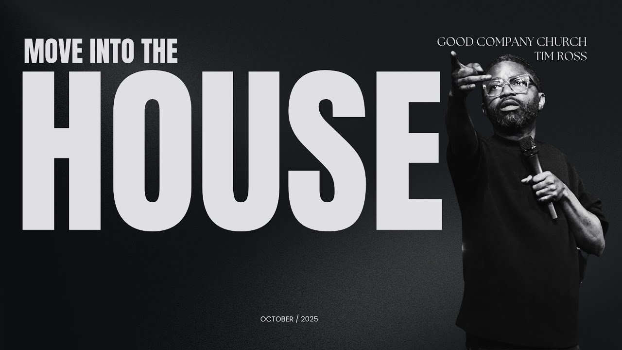 MOVE INTO THE HOUSE | TIM ROSS