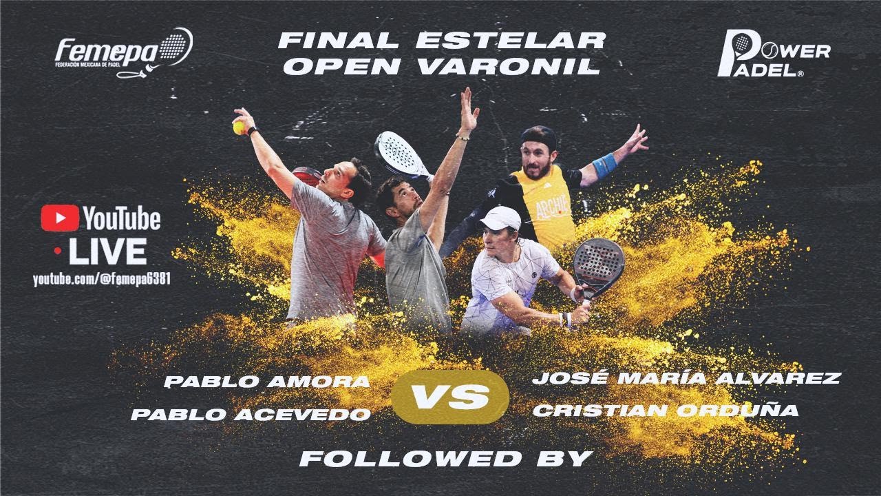 FINAL OPEN VARONIL PABLO AMORA Y PABLO ACEVEDO VS JOSÉ MARÍA ÁLVAREZ Y CRISTIAN ORDUÑA