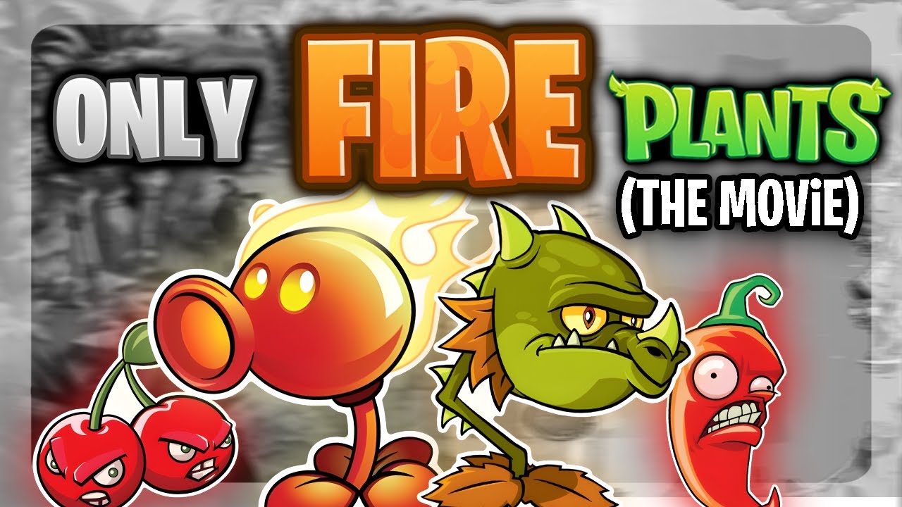 Can You Beat Plants Vs. Zombies 2 WITH ONLY FIRE Plants? (The MOVIE)