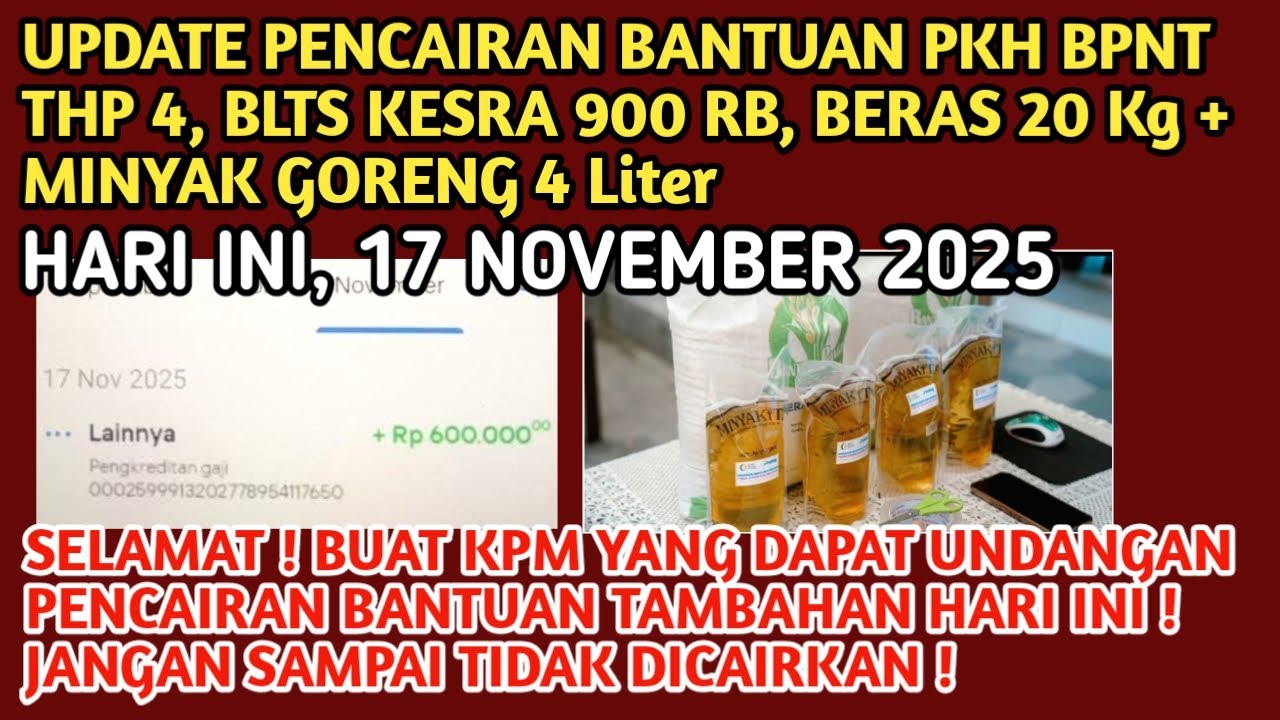 UPDATE PENCAIRAN BANTUAN PKH BPNT THP 4, BKTS KESRA, BERAS 20 Kg + MINYAK GORENG HARI INI 17-11-2025